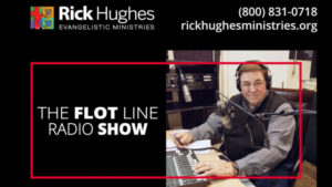 Rick Hughes Ministries FLOTLine Radio Show